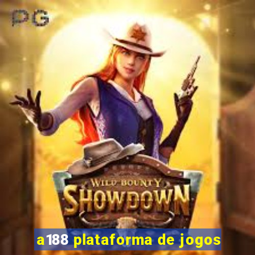 a188 plataforma de jogos